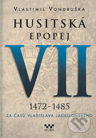Husitská epopej VII (1472 - 1485)-Vlastimil Vondruška