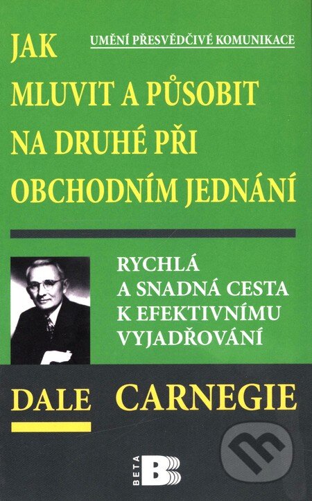 Jak mluvit a působit na druhé při obchodním jednání-Dale Carnegie
