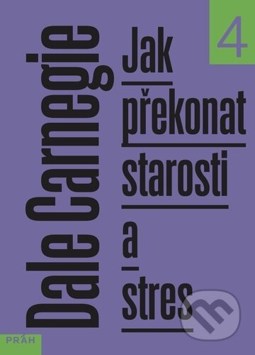 Jak překonat starosti a stres-Dale Carnegie