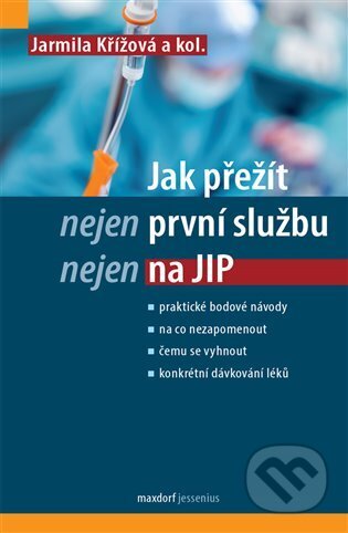 Jak přežít (nejen) první službu (nejen) na JIP-Jarmila Křížová