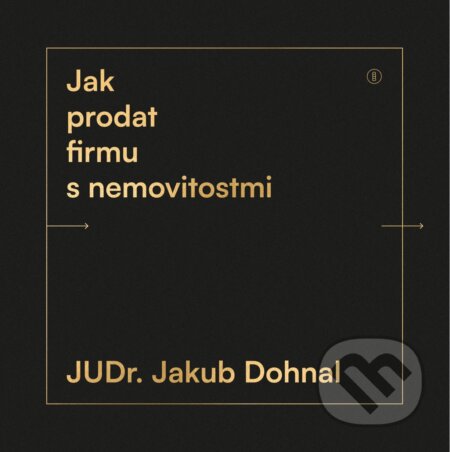 Jak prodat firmu s nemovitostmi-Jakub Dohnal