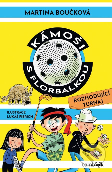 Kámoši s florbalkou – Rozhodující turnaj-Martina Boučková