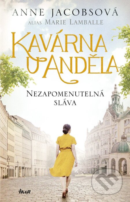 Kavárna U Anděla 6: Nezapomenutelná sláva-Anne Jacobs