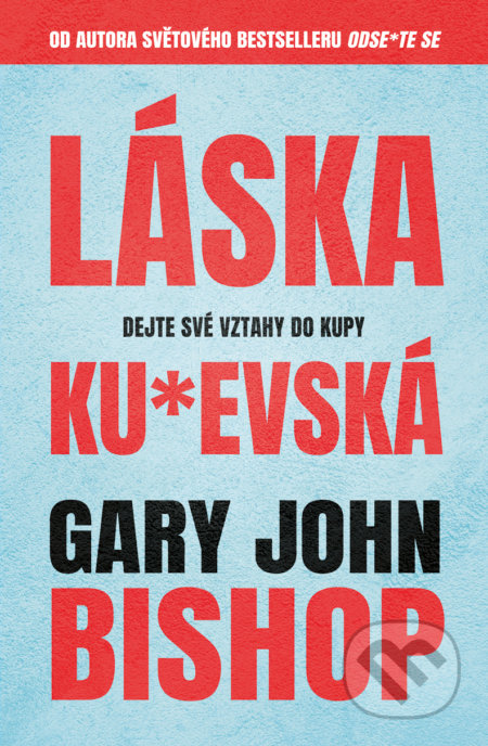 Láska ku*evská-Gary John Bishop