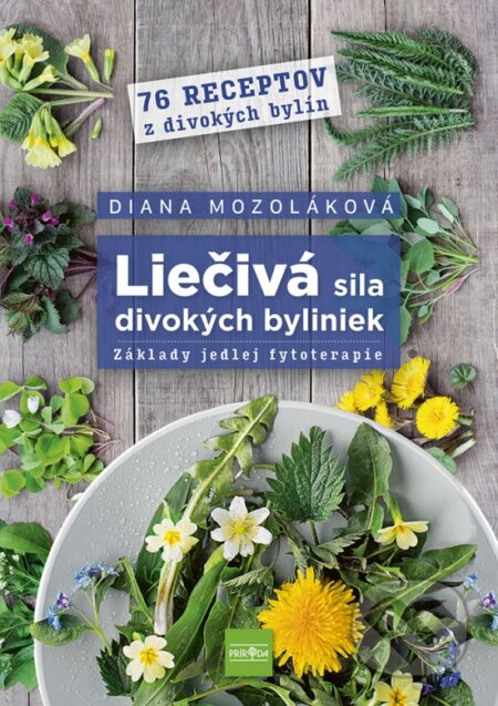Liečivá sila divokých byliniek-Diana Mozoláková