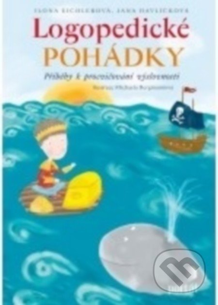 Logopedické pohádky-Ilona Eichlerová a Jana Havlíčková
