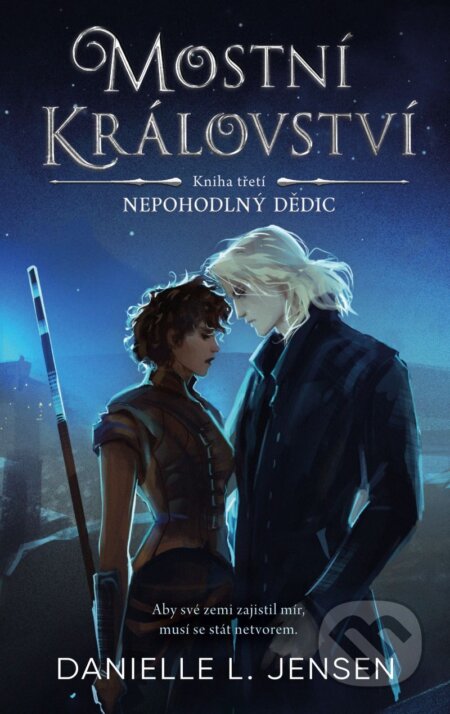 Mostní království - Kniha třetí: Nepohodlný dědic-Danielle L. Jensen
