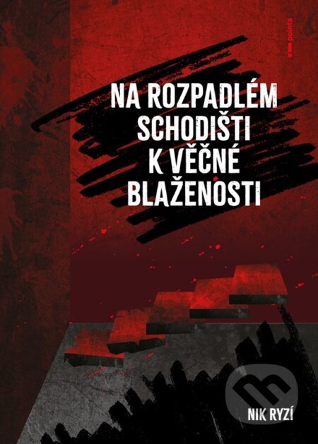 Na rozpadlém schodišti k věčné blaženosti-Nik Ryzí