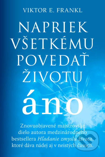 Napriek všetkému povedať životu áno-Viktor E. Frankl