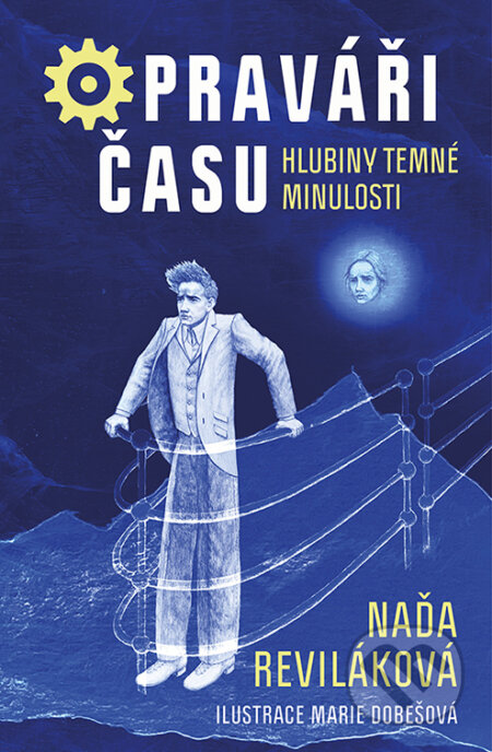 Opraváři času: Hlubiny temné minulosti-Naďa Reviláková