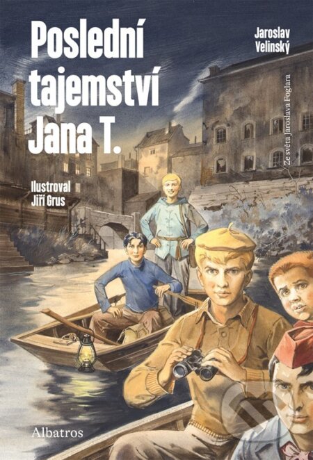 Poslední tajemství Jana T.-Jaroslav Foglar a Jaroslav Velinský