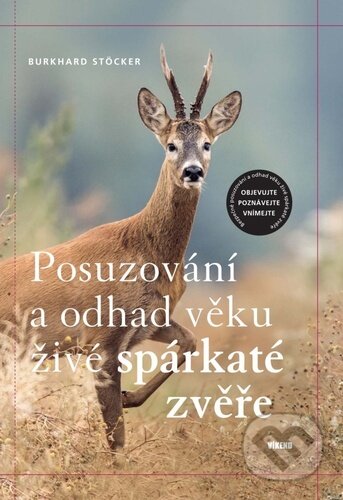 Posuzování a odhad věku živé spárkaté zvěře-Burkhard Stöcker