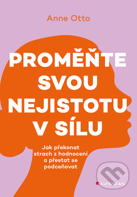 Proměňte svou nejistotu v sílu-Anne Otto