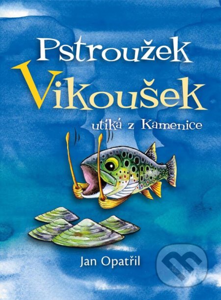 Pstroužek Vikoušek utíká z Kamenice-Jan Opatřil
