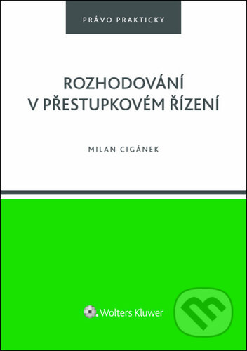 Rozhodování v přestupkovém řízení-Milan Cigánek