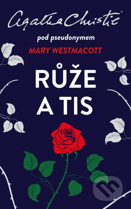 Růže a tis-Agatha Christie a Mary Westmacott