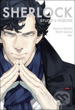 Sherlock 1: Studie v růžové-Mark Gatiss a Steven Moffat