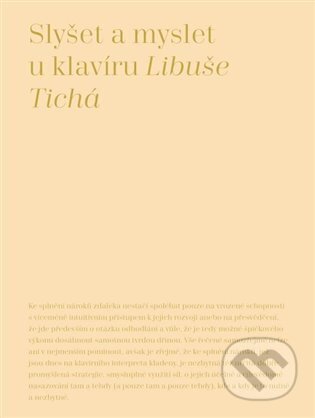 Slyšet a myslet u klavíru-Libuše Tichá