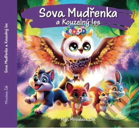 Sova Mudřenka a Kouzelný les-Miroslava Žák