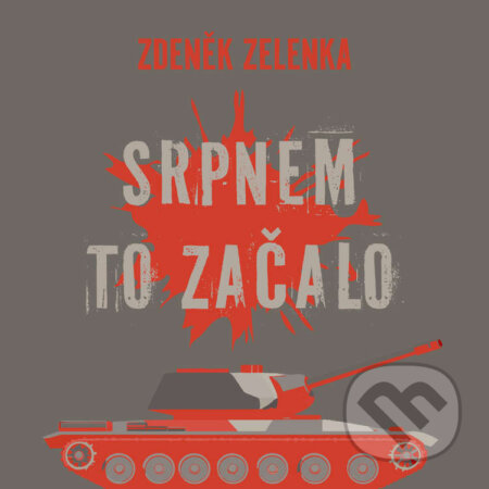 Srpnem to začalo-Zdeněk Zelenka