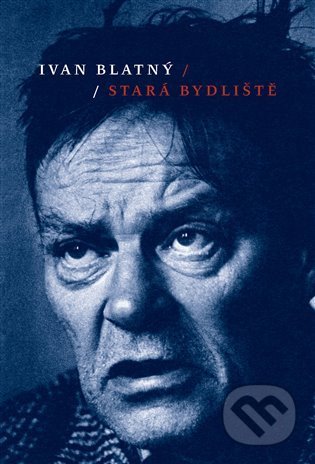 Stará bydliště-Ivan Blatný