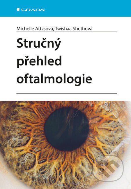 Stručný přehled oftalmologie-Michelle Attzsová a Twishaa Shethová