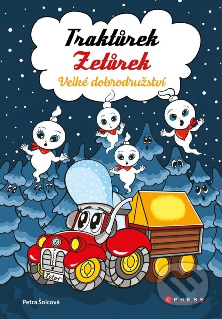 Traktůrek Zetůrek a velké dobrodružství-Petra Šolcová