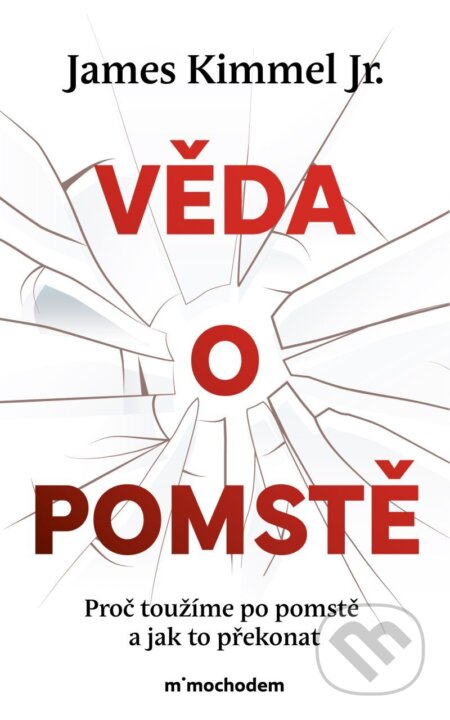 Věda o pomstě - Jak porozumět nejzhoubnější závislosti na světě a překonat ji-James Kimmel jr.