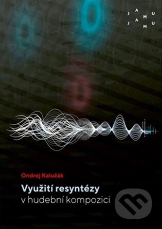 Využití resyntézy v hudební kompozici-Ondrej Kalužák