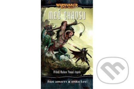 Warhammer - Meč Chaosu-Mike Lee a Dan Abnett