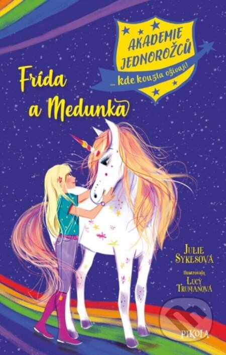 Akademie jednorožců: Frída a Medunka-Julie Sykes