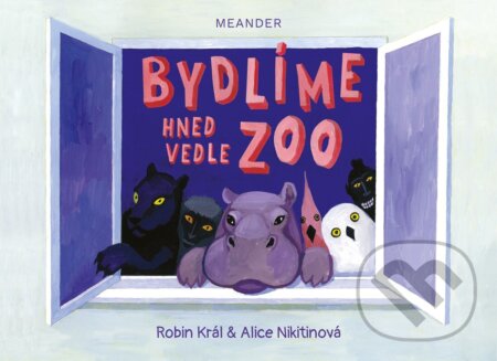 Bydlíme hned vedle zoo-Alice Nikitinová a Robin Král