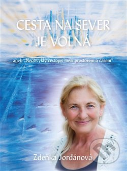 Cesta na sever je volná-Zdeňka Jordánová