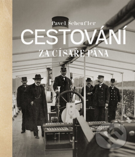 Cestování za císaře pána-Pavel Scheufler