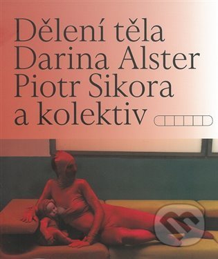 Dělení těla-Darina Alsterová a Piotr Sikora