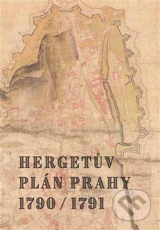 Hergetův plán Prahy 1790/1791-Jitka Močičková a Marek Lašťovka