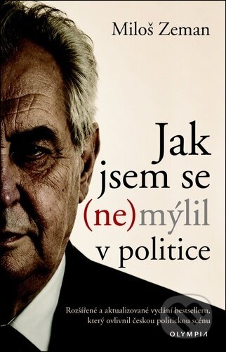 Jak jsem se (ne)mýlil v politice-Miloš Zeman