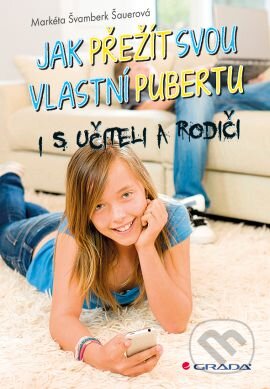 Jak přežít svou vlastní pubertu-Markéta Švamberk Šauerová