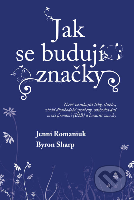 Jak se budují značky 2-Byron Sharp a Jenni Romaniuk