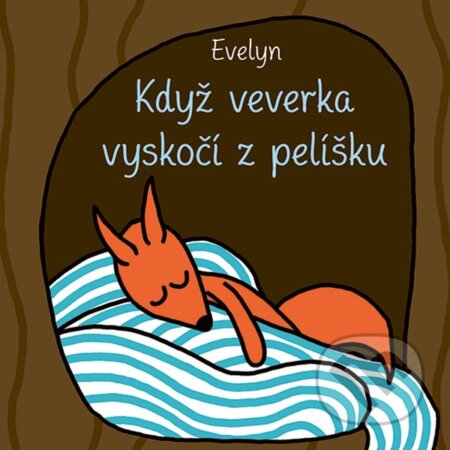 Když veverka vyskočí z pelíšku-Evelyn