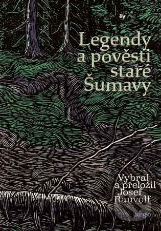 Legendy a pověsti staré Šumavy-