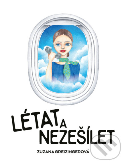 Létat a nezešílet-Zuzana Greizingerová