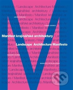 Manifest krajinářské architektury. Landscape Architecture Manifesto-Jakub Chvojka