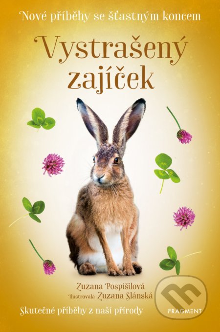 Nové příběhy se šťastným koncem: Vystrašený zajíček-Zuzana Pospíšilová