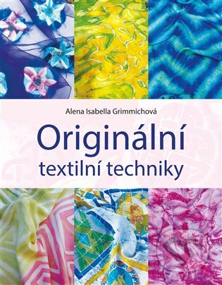 Originální textilní techniky-Alena Isabella Grimmichová