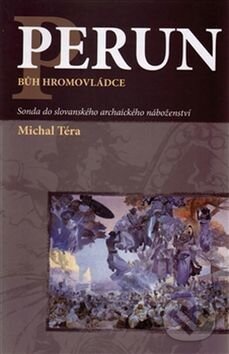 Perun - bůh hromovládce-Michal Téra