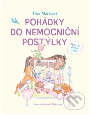 Pohádky do nemocniční postýlky-Thea Mačátová
