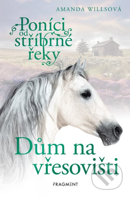 Poníci od stříbrné řeky: Dům na vřesovišti-Amanda Wills