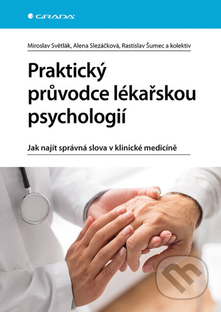 Praktický průvodce lékařskou psychologií-Alena Slezáčková