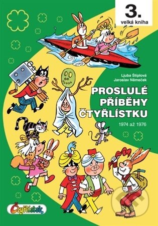 Proslulé příběhy Čtyřlístku - 3. velká kniha-Jaroslav Němeček a Ljuba Štíplová